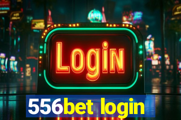 556bet login